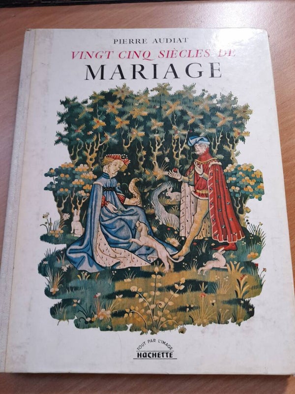 vingt cinq siècles de mariage - Pierre Audiat - Hachette - 1961