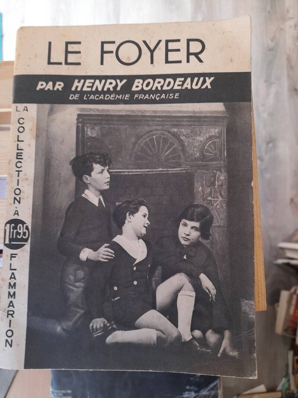 Le foyer - Henri Bordeaux - Flammarion - 1937