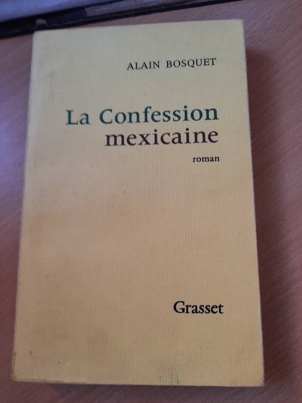La confession mexicaine - Alain Bosquet - Grasset - 1965