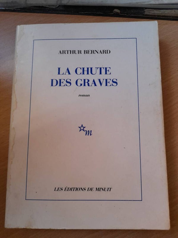 La chute des graves - Arthur Bernard - les éditons de minuit - 1991