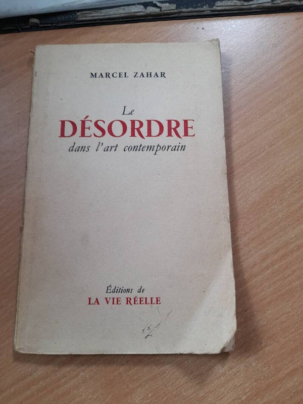 Le désordre dans l'art contemporain - Marcel Zahar - éditions de la vie réelle - 1950