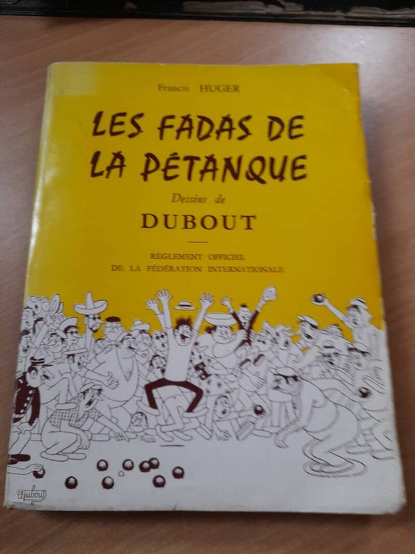 Les fadas de la pétanque - Francis Huger - éditions Pastorelly - 1963