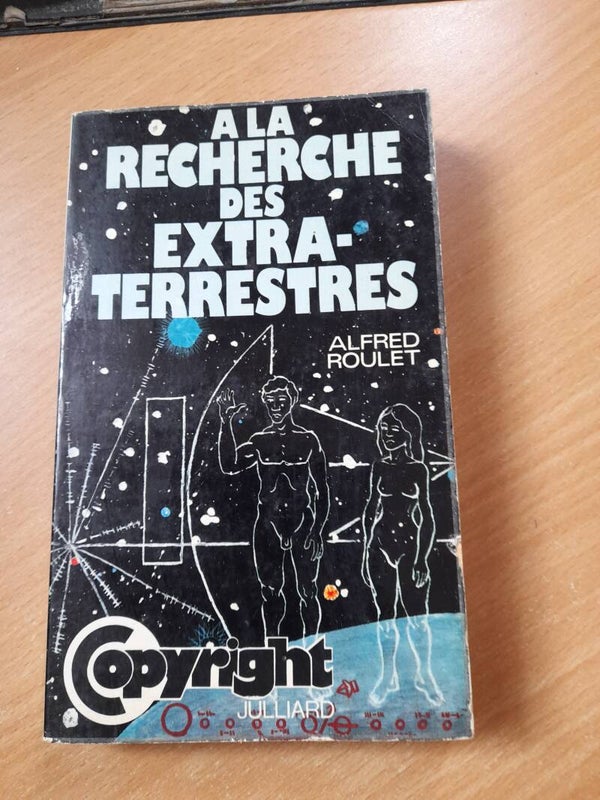 A la recherche des extra-terrestres - Alfred Roulet - Copyright julliard - 1973
