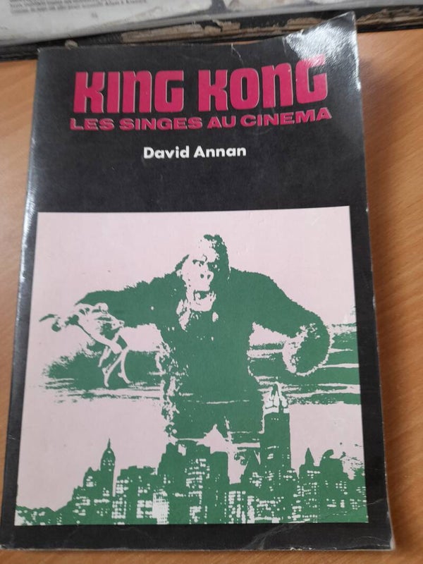 King Kong les songes au cinéma - David Annan - éditions Marc Minoustchine -1976