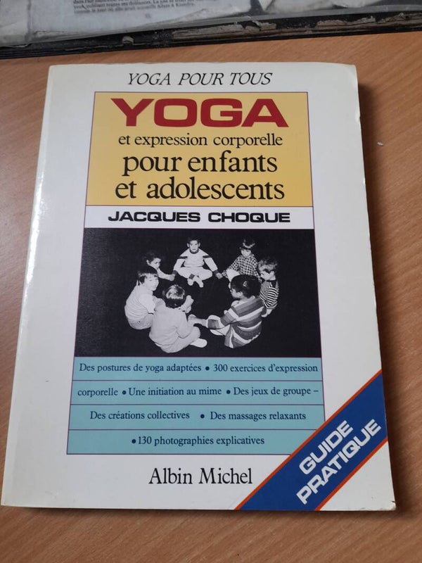 yoga et expression corporelles pour enfants et adolescents - Jacques Choque - Albin Michel - 1987-