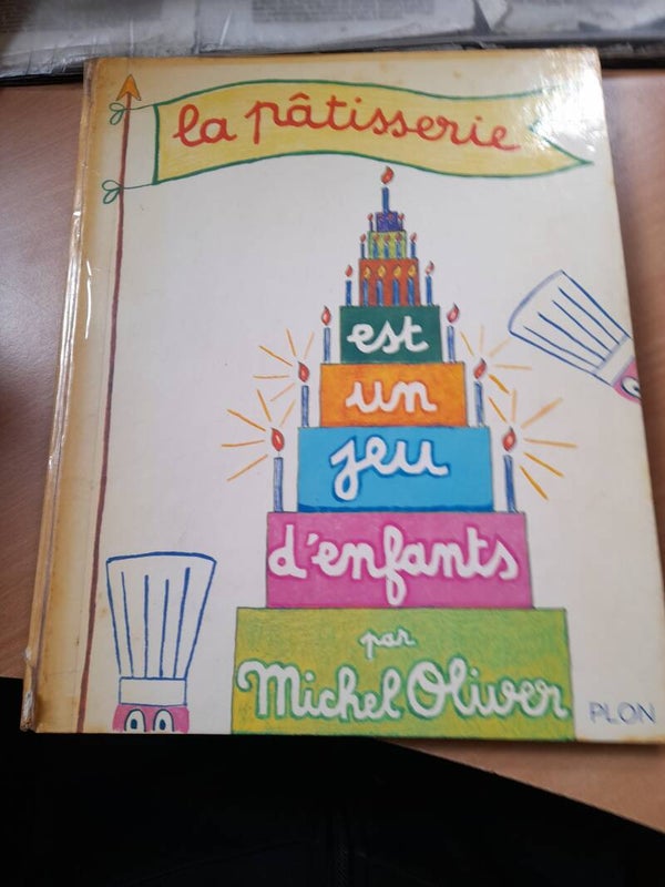 La pâtisserie est un jeu d'enfants - Michel Oliver - plon - 1964