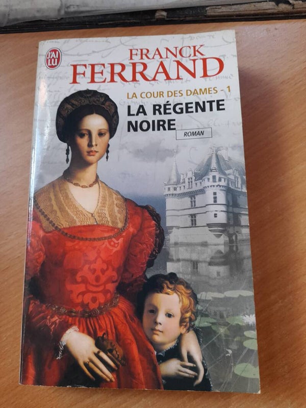 La cour des dames T1 La régente noire - Franck Ferrand - J'ai lu -2008