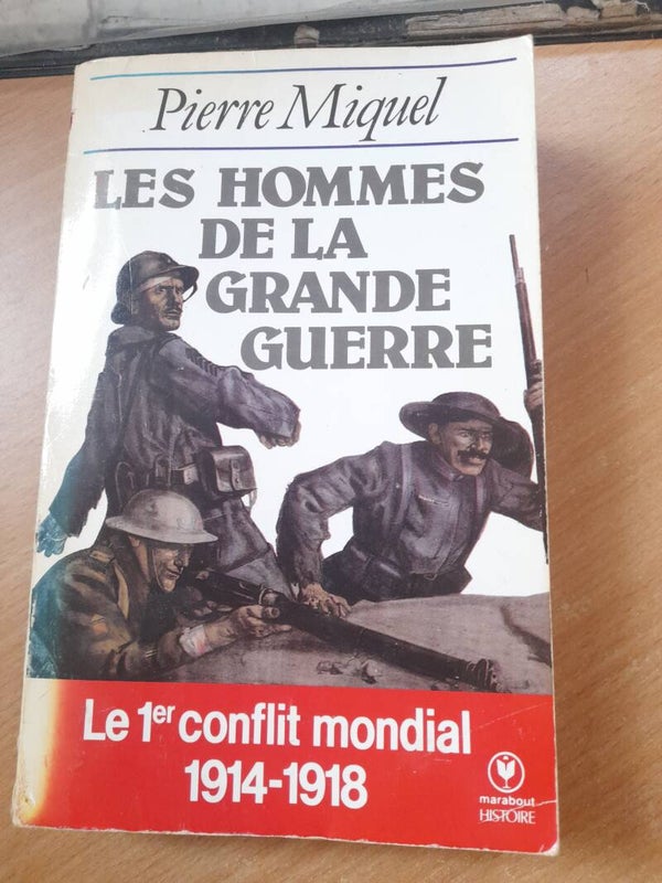 Les hommes de la grande guerre - Pierre Miquel - Marabout histoire - 1988