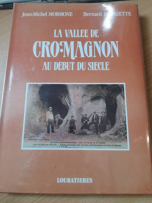 La vallée de Cro-Magnon au début du siècle  de JM Mormone et B. Henriette -  Loubatières - 1987