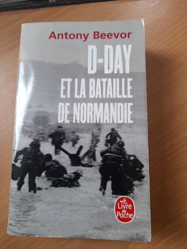 D-Day et la bataille de normandie - Antony Beevor -Le livre de poche - 2018