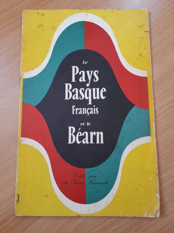 Le pays basque français et le Bearn - édité par la société générale -