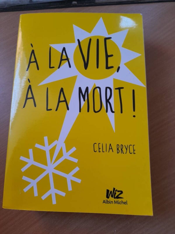 A la vie, a la mort - Cécilia Bryce - Wiz Albin Michel - 2015