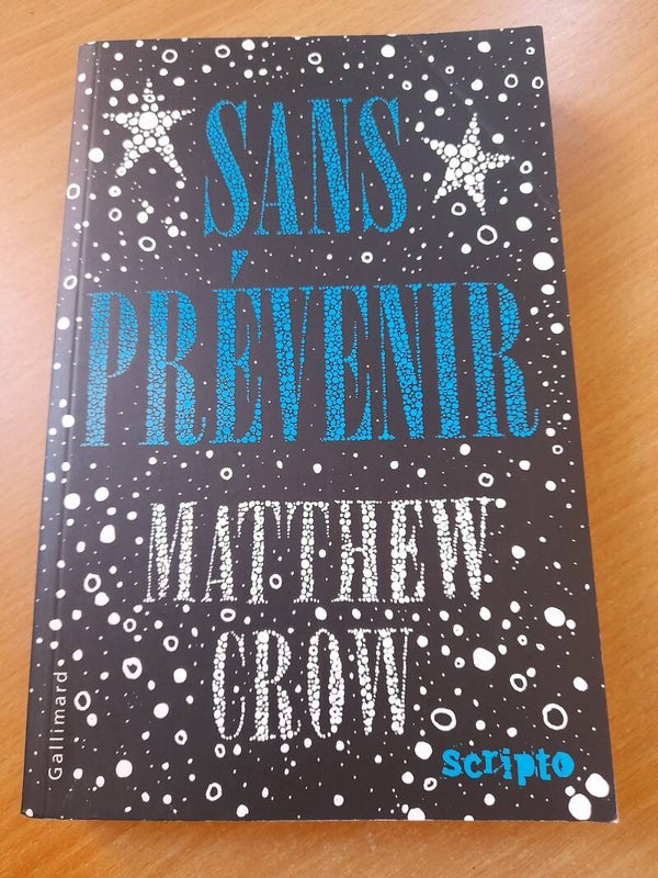 Sans prévenir - Matthew Crow - Scripto Gallimard -2015