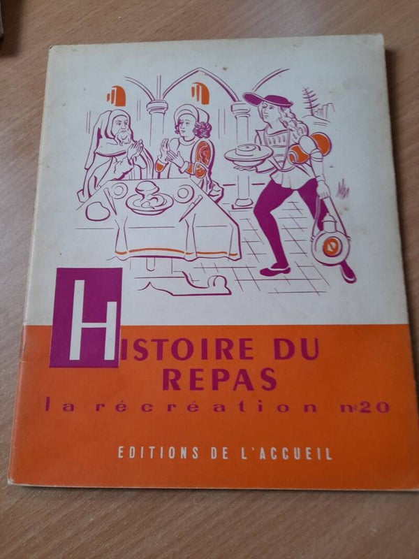La récréation 20 : l'Histoire du repas - éditions de l'accueil - 1957