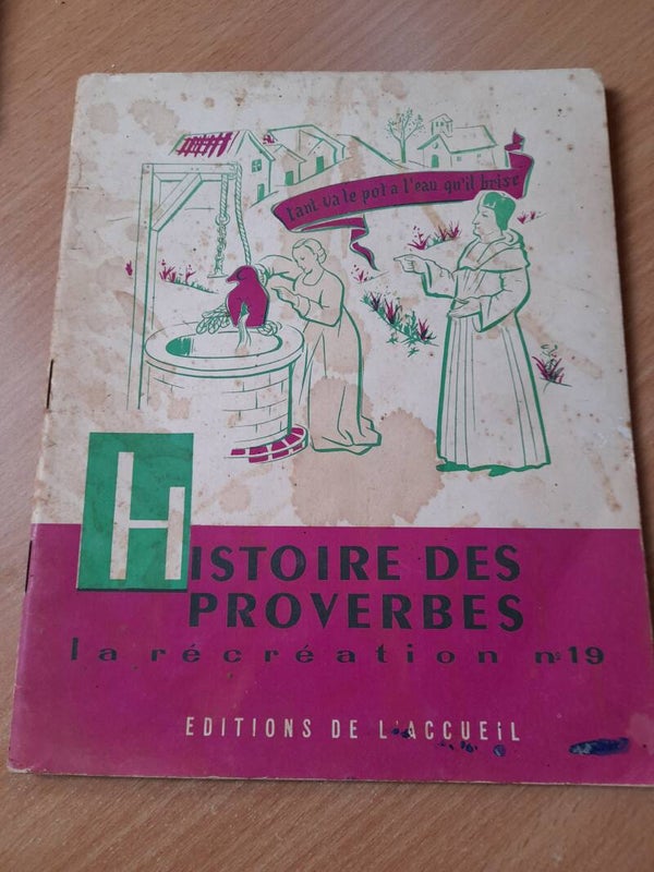 La récréation 19 : l'Histoire des proverbes - éditions de l'accueil - 1957