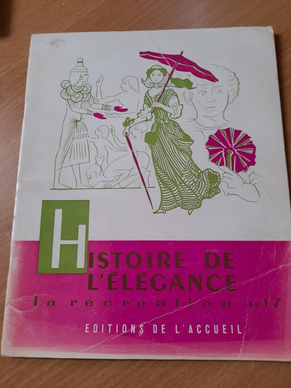 La récréation 17 : l'Histoire de l'élégance - éditions de l'accueil - 1956