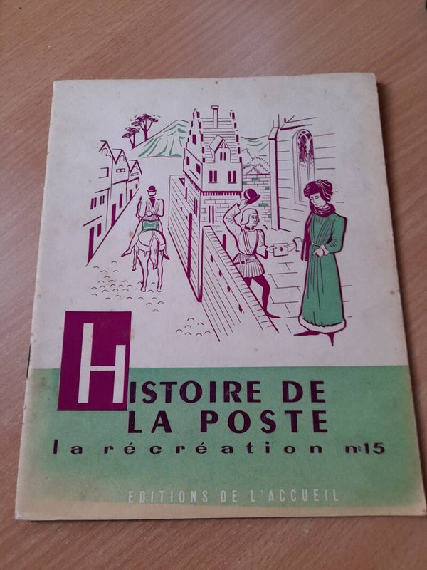 La récréation 15 : l'Histoire de la poste - éditions de l'accueil - 1956