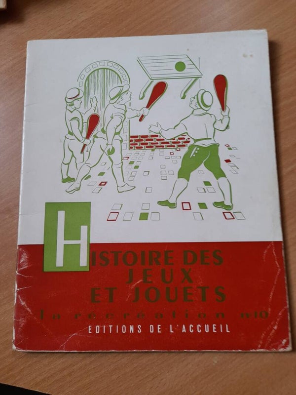 La récréation 10 : l'Histoire des jeux et jouets - éditions de l'accueil - 1956