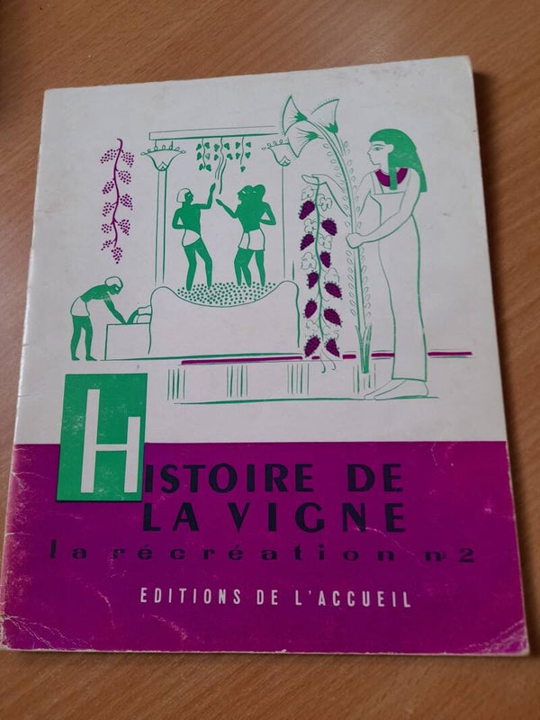 La récréation 2 : l'Histoire de la vigne - éditions de l'accueil - 1955