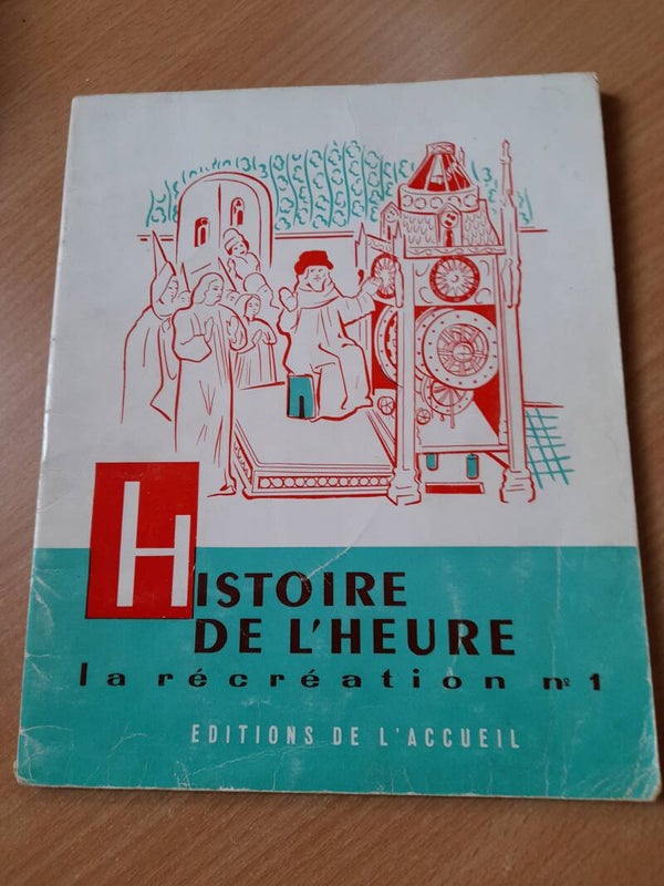La récréation 1 : l'Histoire de l'heure - éditions de l'accueil - 1955
