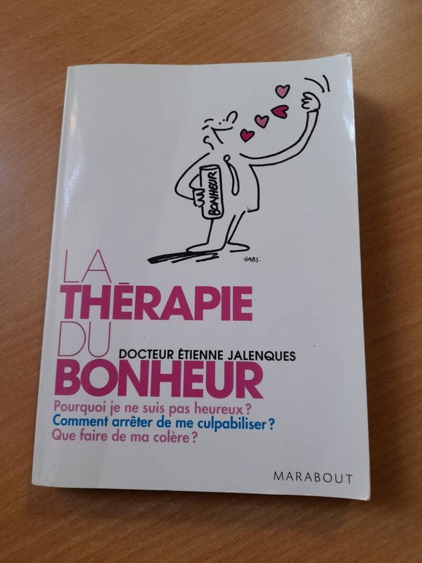La thérapie du bonheur - Docteur Etienne Jalenques - Marabout -2008