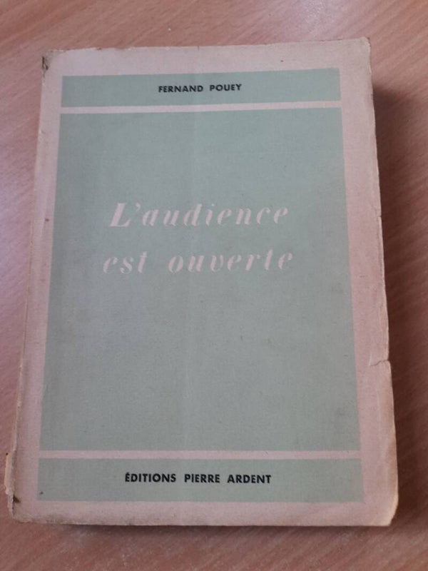 L'audience est ouverte - Fernand Pouey - éditions Pierre Ardent - 1947