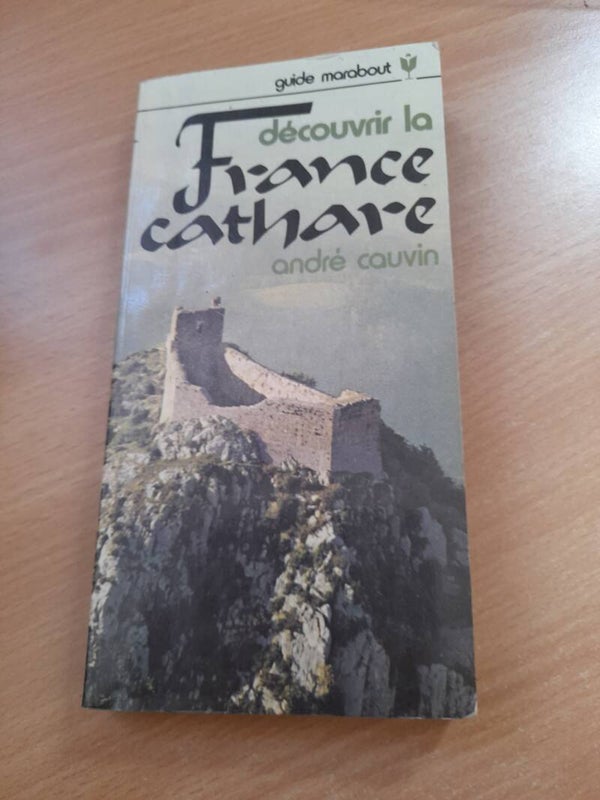 Découvrir la France Cathare - André Cauvin - Guide Marabout - 1978