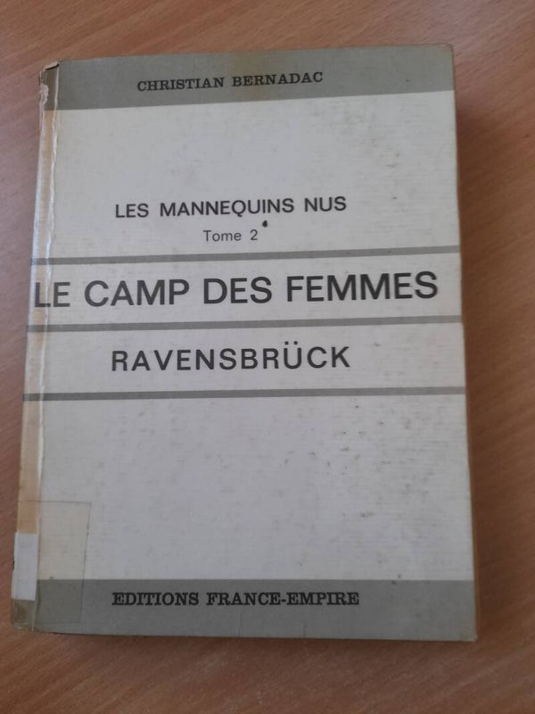 Les mannequins nus tome 2 : Le camp des femmes  Ravensbrück - Christian Bernadac - Editions France empire - 1972