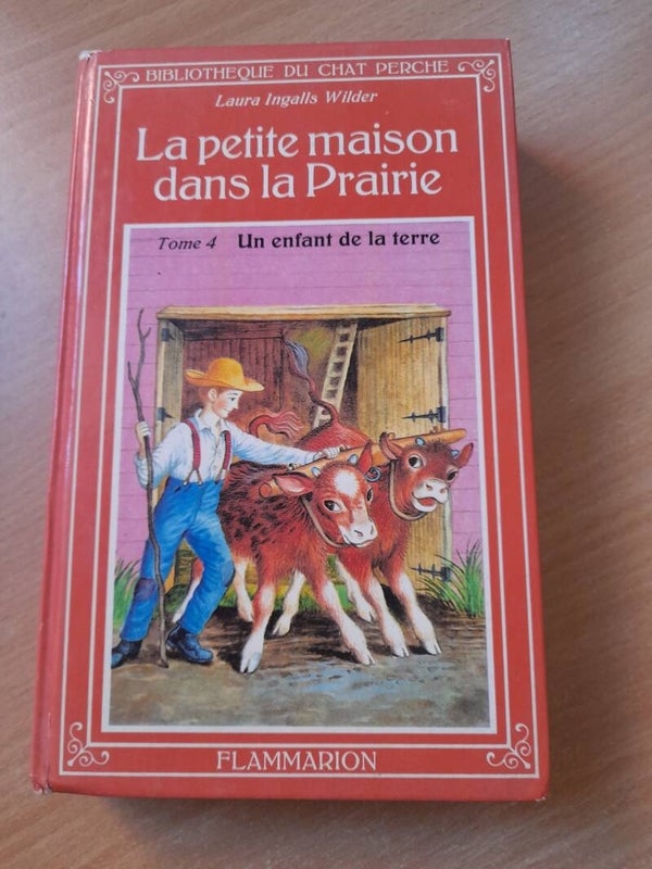 La petite maison dans la prairie T4 : un enfant de la terre - Laura Ingalls Wilder - Flammarion - 1979