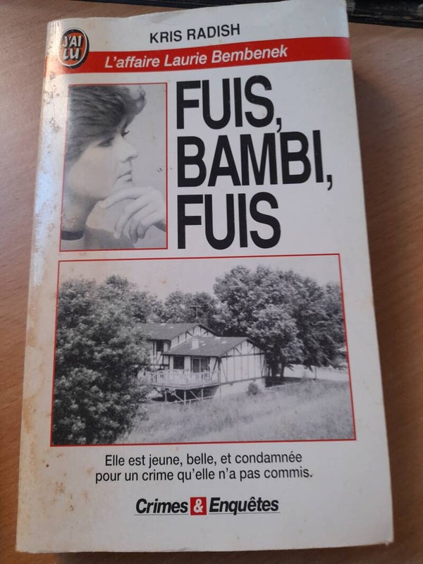 Crimes et enquêtes : Fuis, Bambi, Fuis l'affaire Laurie Bembenek  - Kris Radish - J'ai lu - 1993