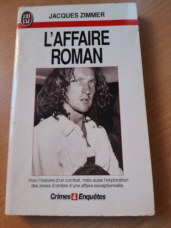 Crimes et enquêtes l'affaire Roman  - Jacques Zimmer - J'ai lu - 1994
