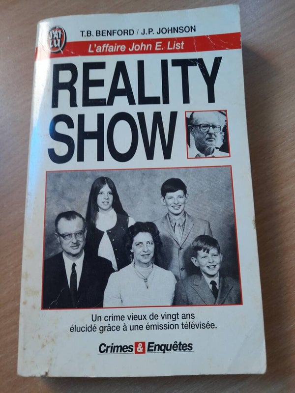 Crimes et enquêtes : Reality show l'affaire John E. List  - T.B. Benford et J.P. Johnson - J'ai lu - 1993