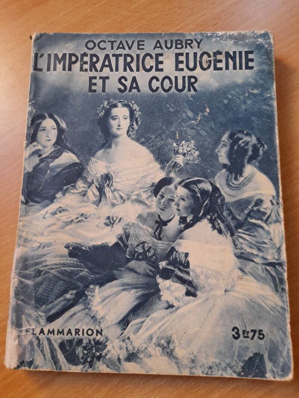 L'impératrice et sa cour  - Octave Aubry - Flammarion - 1951