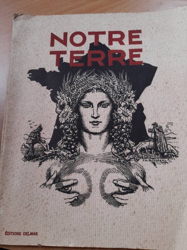 Notre terre - éditons Delmas - 1943