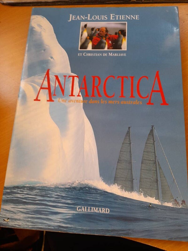 Antarctica une aventure dans les mers australes - Jean-Louis Etienne -Gallimard - 1992