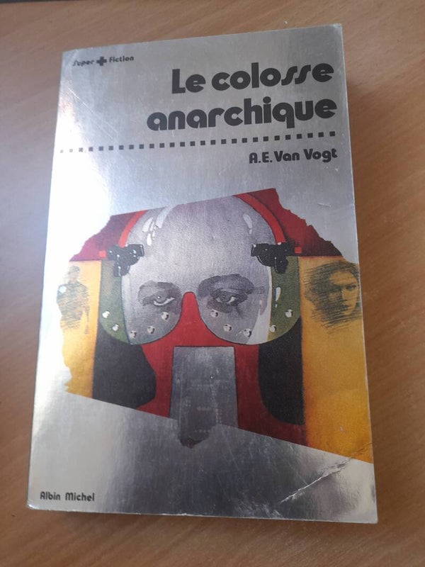 Le colosse anarchique -  A. E. Van Vogt - Albin Michel- 1978