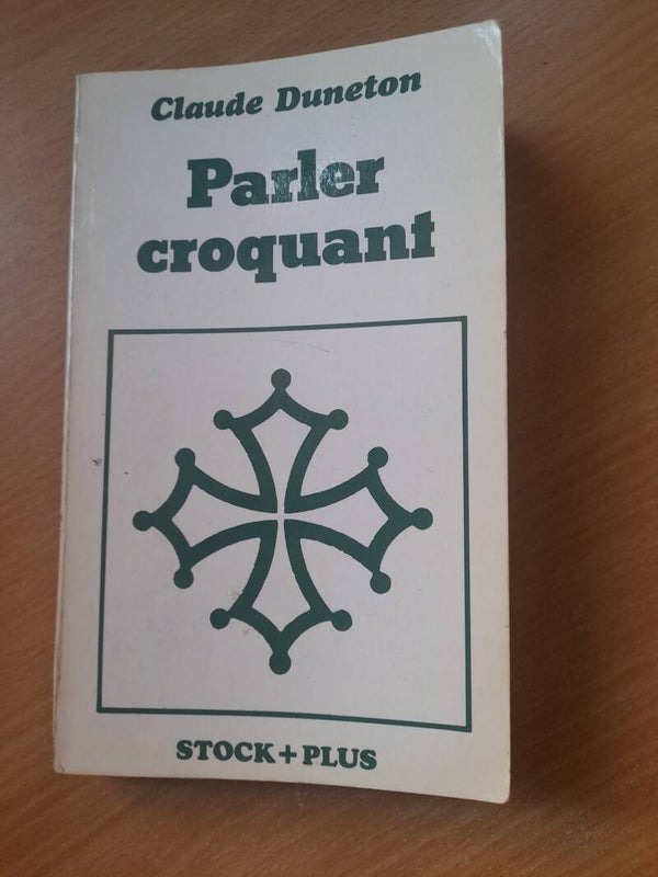 Parler Croquant - Claude Duneton - Stock plus - 1979