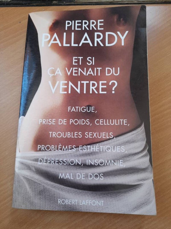 Et si ça venait du ventre -Pierre Pallardy - Robert Laffont -2002
