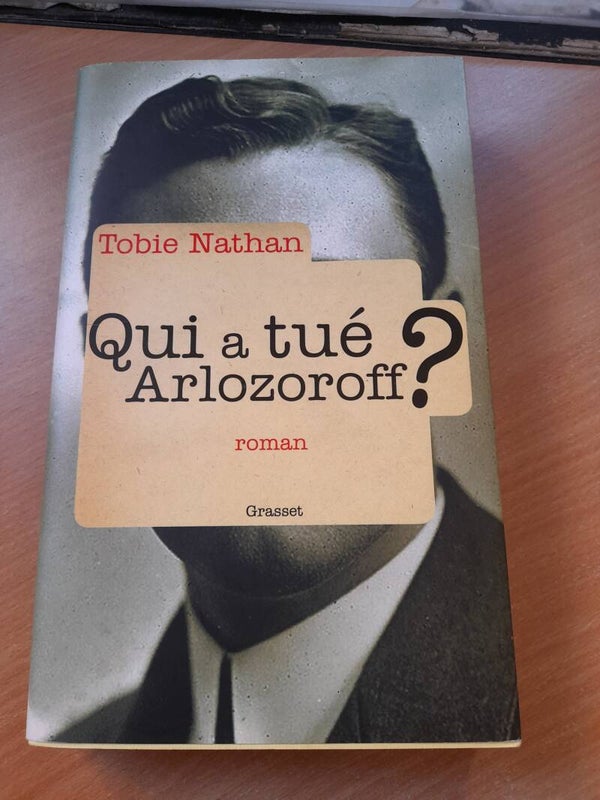 Qui a tué Arlozoroff ? - Tobie Nathan - Grasset - 2010