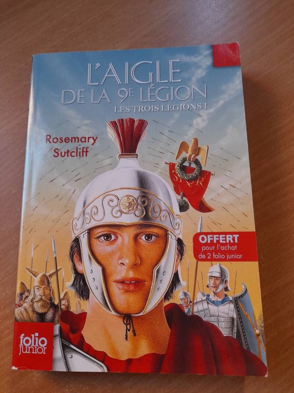 Les trois légions 1 : L'aigle de la 9e Légion  - Rosemary  Sutcliffe - Folio junior 2013 11ans