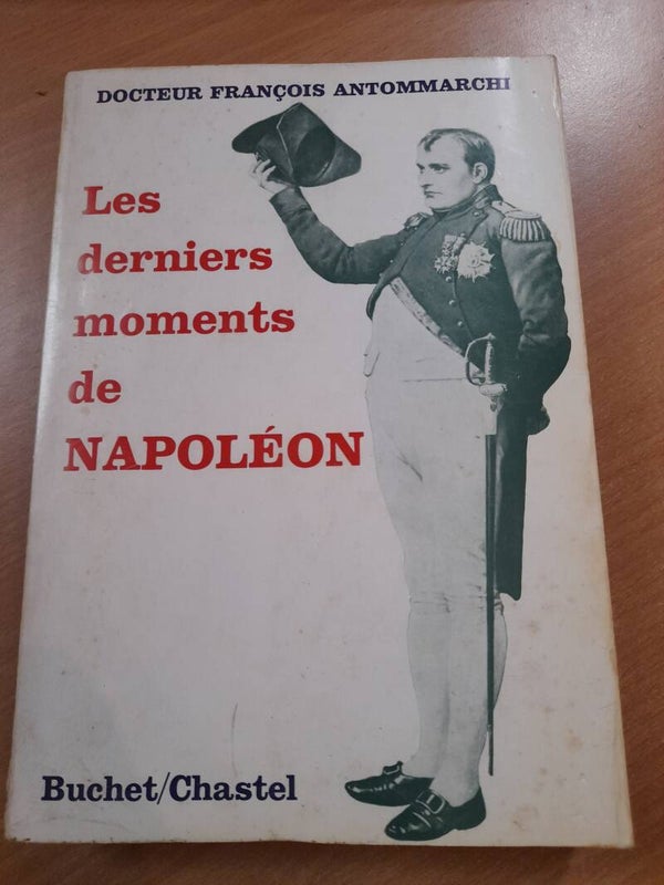 Les derniers moments de Napoléon - Docteur François Antommarchi - Buchet/Castel -1975