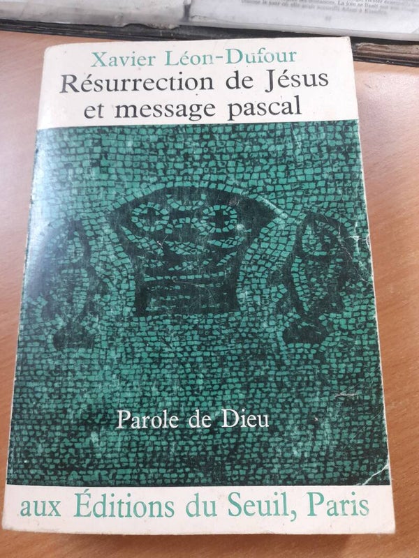 Résurrection de Jésus et message pascal - Xavier Léon-Dufour - éditions du seuil -1971