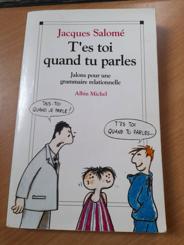 T'es toi quand tu parles - Jacque Salomé - Albin Michel - 2001