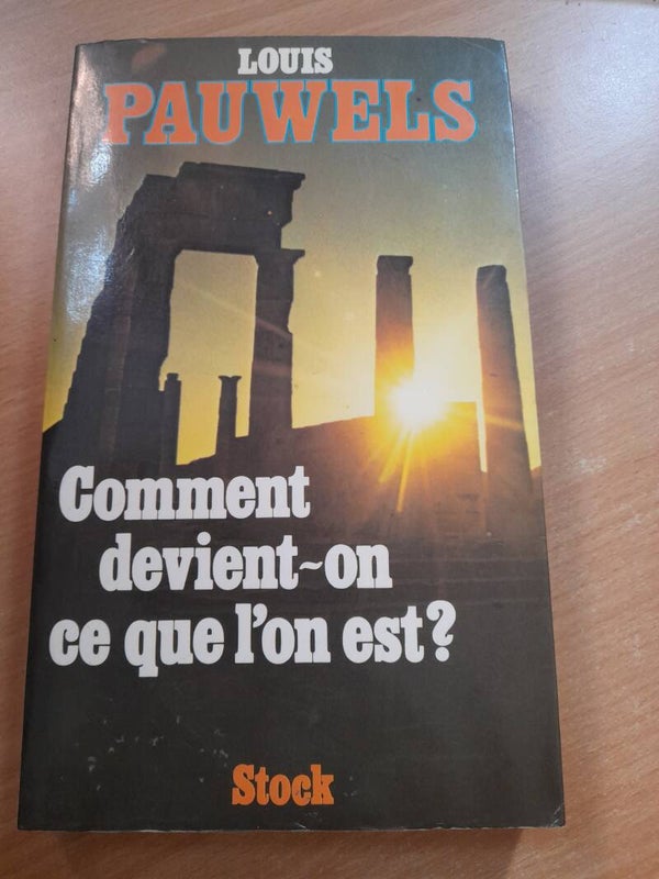 Comment devient-on ce que l'on est ? - Louis Pauwels et jacques Bergier - stock -1978
