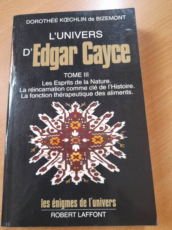 L'univers d'Edgar Cayce tome III - Dorothée Koechlin de Bizemont - Robert Laffont les énigmes de L'univers- 2021