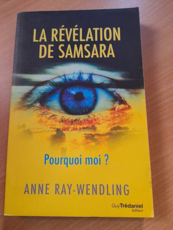 La révélation de Samsara : pourquoi moi ? - anne Ray-Wendling - Guy Tradaniel éditeur- 2020
