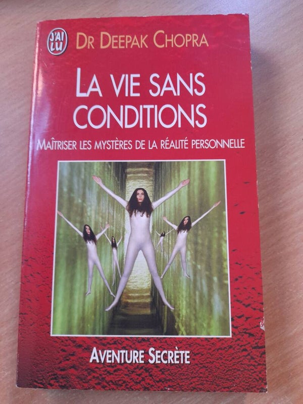 La vie sans conditions-Dr Deepak Chopra - j'ai lu  aventure secrète  - 1977