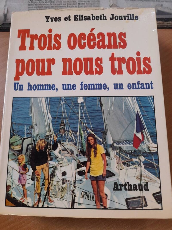 Trois océans pour nous trois - Yves et Elisabeth Jonville  - Arthaud - 1975