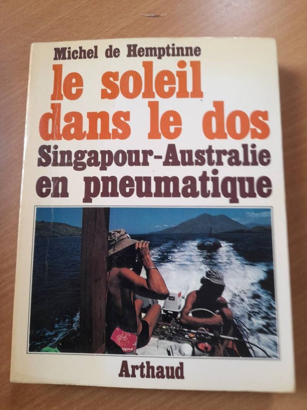 Le soleil dans le dos singapour-Australie en pneumatique - Michel de Hemptinne - Arthaud - 1979