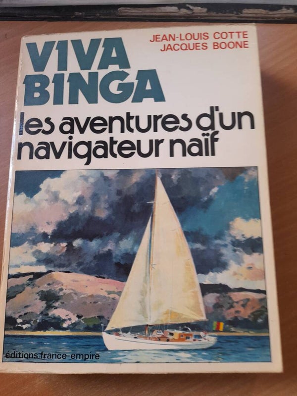 Viva binga : Les aventures d'un navigateur naïf - Jean-louis Cotte et jacques Boone - éditions France empire - 1974